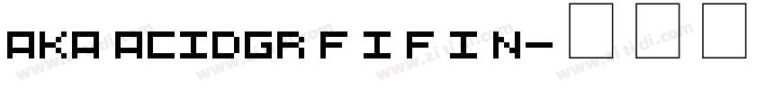 aka acidgr f i f i n字体转换